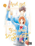 And yet, you are so sweet - tome 2