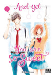 And yet, you are so sweet - tome 1