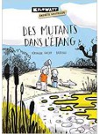 Des Mutants Dans l'Etang