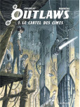 Outlaws - tome 1 : Le Cartel des cimes