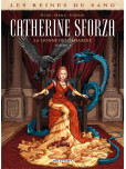 Reines de sang - Catherine Sforza, la lionne de Lombardie - tome 1
