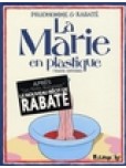 La Marie en plastique - intégrale