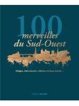 100 merveilles du Sud-Ouest : que vous devez avoir vues au moins une fois dans votre vie