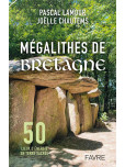 Bretagne, Terre Sacree des Druides - 50 Lieux : 50 Lieux