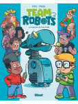 Team Robots - tome 1 : La Raison du plus fort