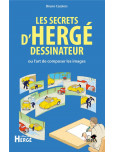 SECRETS D'HERGE DESSINATEUR (Les) - OU L'ART DE COMPOSER LES IMAGES