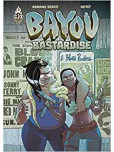 Bayou Bastardise - tome 3