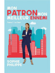 Mon patron mon meilleur ennemi - tome 1 : Le Pari