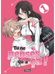 Tu ne penses qu'à ca ! - tome 1