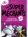 Les Super Méchants - tome 3 : Opération Cochon D'inde
