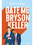 Date me Bryson Keller