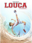 Louca - tome 3 : Si seulement ...