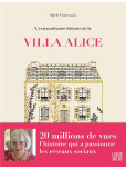 L'extraordinaire histoire de la Villa Alice