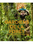 Gardiens de la forêt : L' appel des peuples autochtones