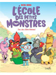 L'Ecole des petits monstres - tome 1 : Dur, dur, d'être Boloss !