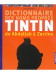 De Abdallah à Zorino : Encyclopédie des noms propres de Tintin