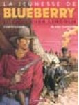 Blueberry - La jeunesse - tome 13 : Il faut tuer Lincoln