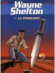 Wayne Shelton - tome 5 : La vengeance