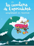 Les cavaliers de l'apocadispe - tome 6 : simplement en vacances