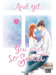 And yet, you are so sweet - tome 7