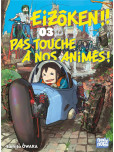 Eizôken ! Pas touche à nos animés !! - tome 3