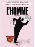 Carnets d'aventures ordinaires - tome 2 : L'homme