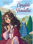 Complots à Versailles - tome 6