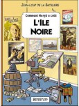 Comment Hergé a créé - tome 6 : L'île noire
