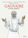 Pierre Gagnaire, le cuisinier malgré lui. 