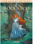 Les Reines de sang - tome 1 : Bouddica, la furie celte