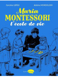 Maria Montessori, l'école de vie