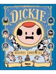 Dickie - intégrale : Oeuvre complètes 2001-2011