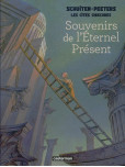 Cités obscures (Les) - Souvenirs de l'éternel présent: Nouvelle éditio