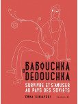 Babouchka et Dedouchka: Survivre et s'amuser au pays des soviets