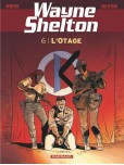 Wayne Shelton - tome 6 : L'otage