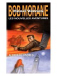 Bob Morane - Les nouvelles aventures - tome 2 : Alerte à Londres