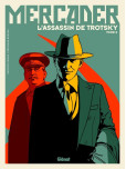 Mercader, l'homme qui tua Trotsky - tome 2
