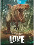 Love - tome 4 : Le Dinosaure