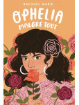 Ophelia Malgre Tout