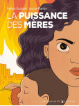 Puissance des mères (La) - Pour un nouveau sujet révolutionnaire 
