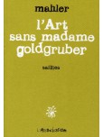 L'Art sans Madame Goldgruber : Saillies