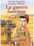 Carnets d'Orient - tome 6 : La guerre fantôme