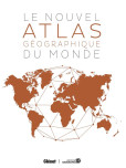 Le Nouvel Atlas géographique du Monde