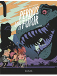 Perdus dans le futur - tome 2 : Piègés