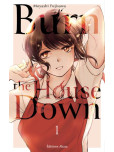 Burn The House Down - tome 1