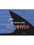 Attention, Argento !