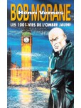 Bob Morane - tome 172 : Les 1001 vies de l'ombre jaune - 14,54 € - commandable