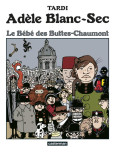 Adèle Blanc-Sec - tome 10 : Le Bebe des Buttes Chaumont