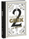 Gastronogeek - tome 2 : Le retour