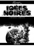 Idées noires [L'intégrale Complète]